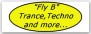 Fly B - Techno - Trance and More